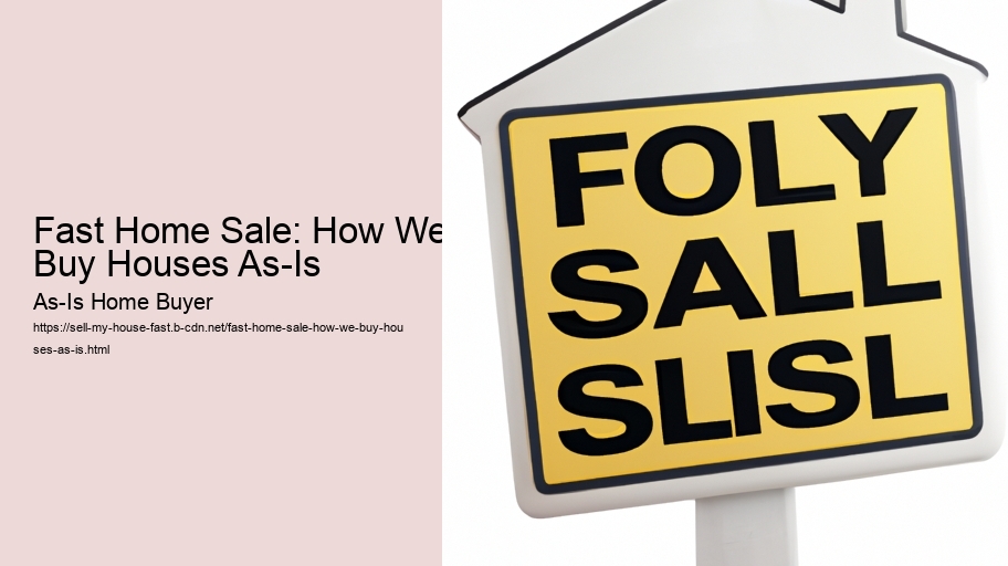 Fast Home Sale: How We Buy Houses As-Is