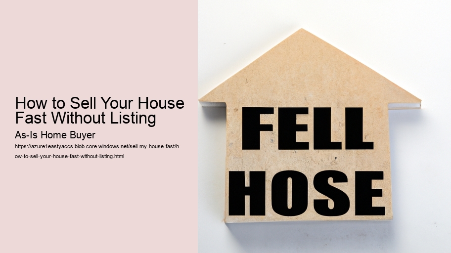 How to Sell Your House Fast Without Listing