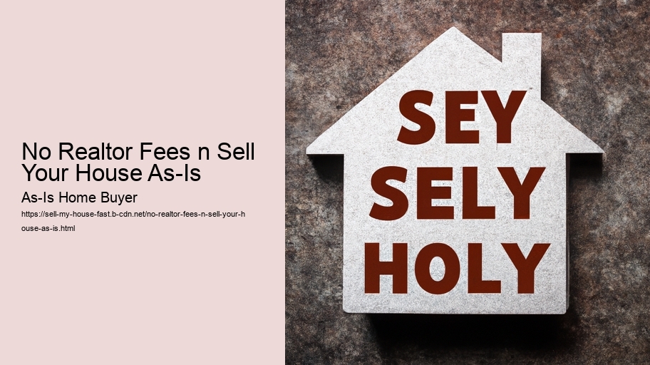 No Realtor Fees n Sell Your House As-Is